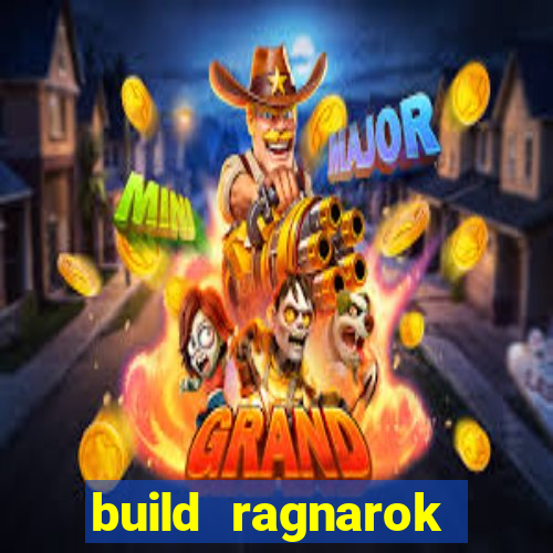 build ragnarok history reborn rag